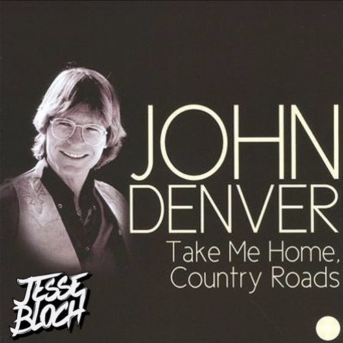 John Denver - Take Me Home Country Roads (Jesse Bloch Bootleg) FREE DOWNLOAD