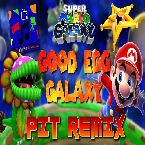 Super Mario Galaxy Good Egg Galaxy - PIT REMIX