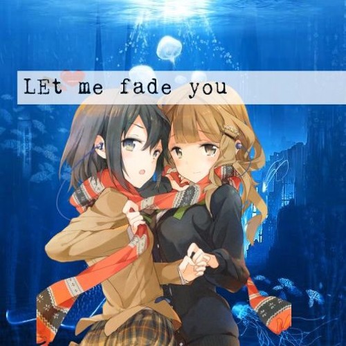 Faded Let Me Love You Nightcore