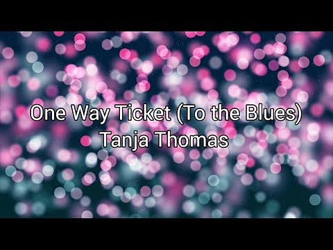 One Way Ticket (To the Blues) - Tanja Thomas - (tiktok remix) lyrics - One Way T 256k