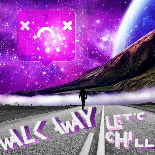 Let's Chill - Walk Away