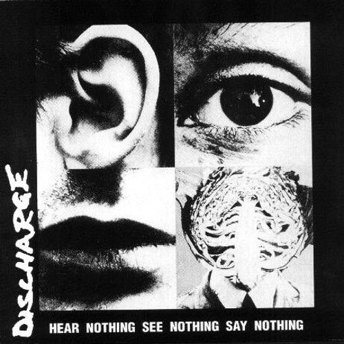 Discharge - Hear Nothing See Nothing Say Nothing(Zera Cover)