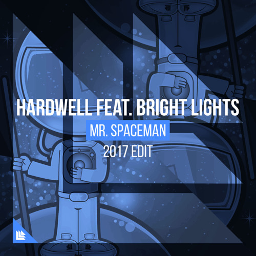 Hardwell ft. Bright Lights - Mr. Spaceman (2017 Edit) (FREE DOWNLOAD FROM SOUNDCLOUD)