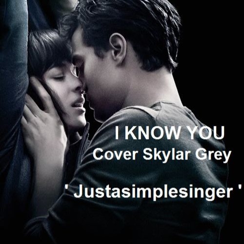 Cover Skylar Grey - I Know You - Fifty Shades Of Grey (50 nuances de Grey)