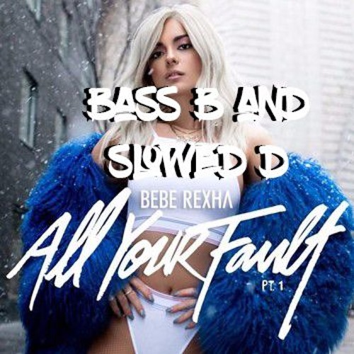 Bass B and Slowed D Bebe Rexha - F.F.F. (feat. G - Eazy)