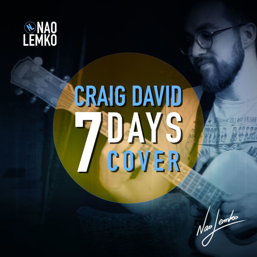Craig d - 7 Days (Nao Lemko Acoustic Cover)