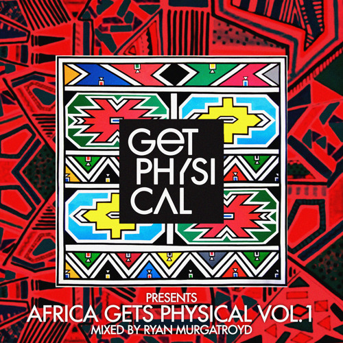 Get Physical Presents Africa Gets Physical Vol. 1 (Minimix)