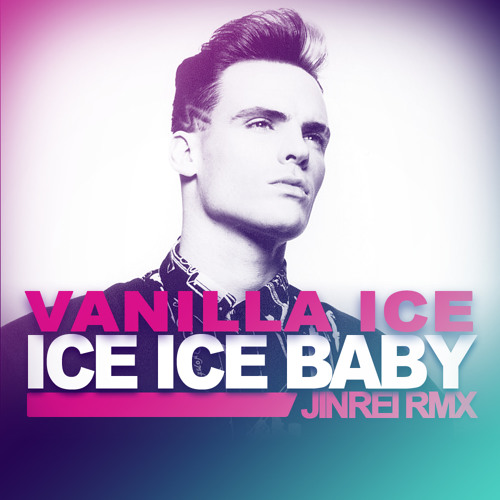 Vanilla Ice - Ice Ice Baby (JINREI RMX)