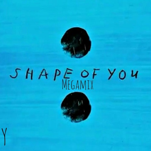 Shape Of You (The Megamix) ft. 5h Taylor Ariana Grande Justin Bieber And More