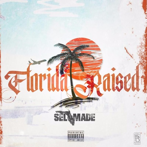 SelfMade - Florida Raised