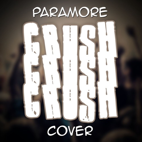 Paramore - Crush Crush Crush (Cover)