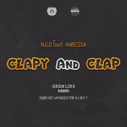 N.G.D X Anbessa X Dj Sky T - Clapy And Clap Remix (Gremlins Riddim by N.G.D)
