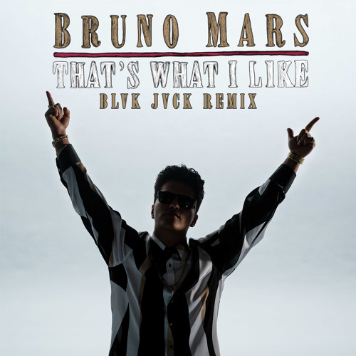 Bruno Mars - That’s What I Like (BLVK JVCK Remix)