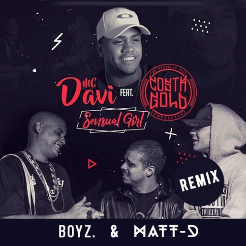 MC Part Costa Gold - Sensual Girl (BOYZ. & MATT-D Remix)
