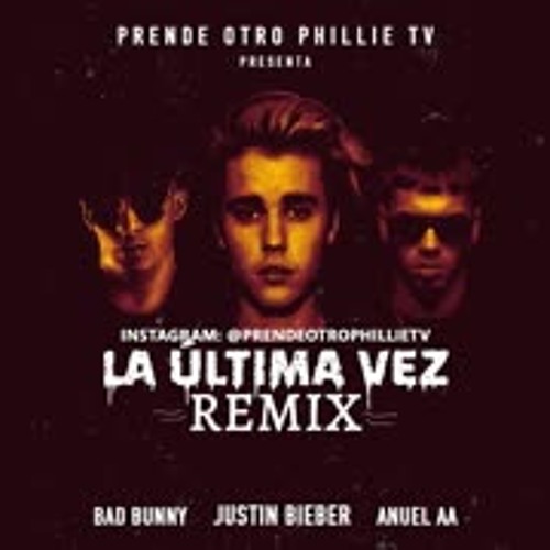 La Última Vez Remix - Anuel AA ft Justin Bieber Bad Bunny (Official Audio)