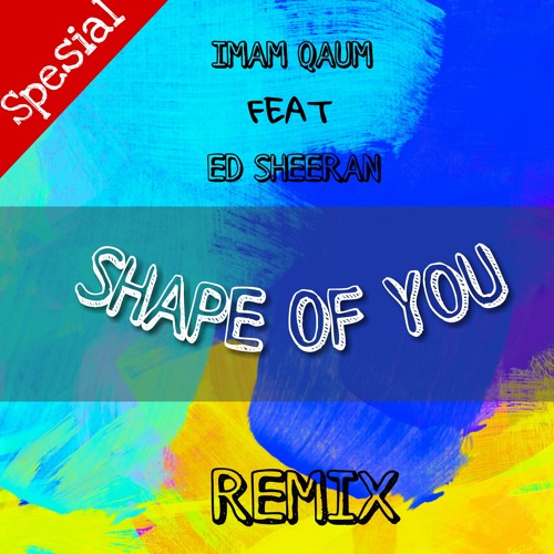 Imam Qaum - Ed Sheeran - Shape Of You - Imam Qaum (Feat.Ed Sheeran) - (instagram imam qaum) (Imam Qaum)