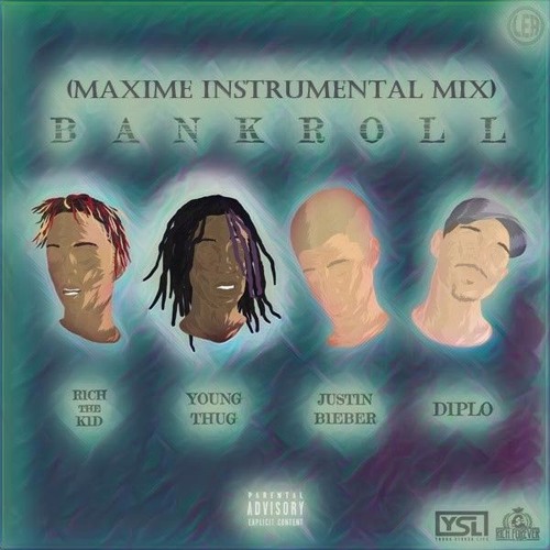 Diplo Ft. Justin Bieber Rich The Kid & Young Thug - Bankroll (Maxime Instrumental Mix)