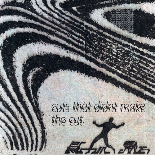 cuts that didnt make the cut.