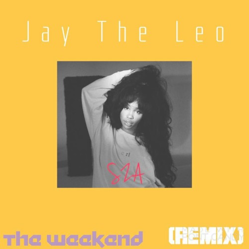 SZA - The Weekend (Remix)