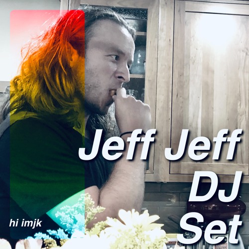 Jeff Jeff DJ Set