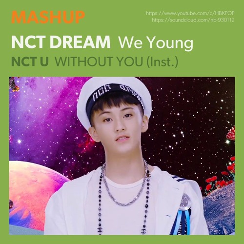 MASHUP NCT DREAM - We Young NCT U - WITHOUT YOU (Inst.)