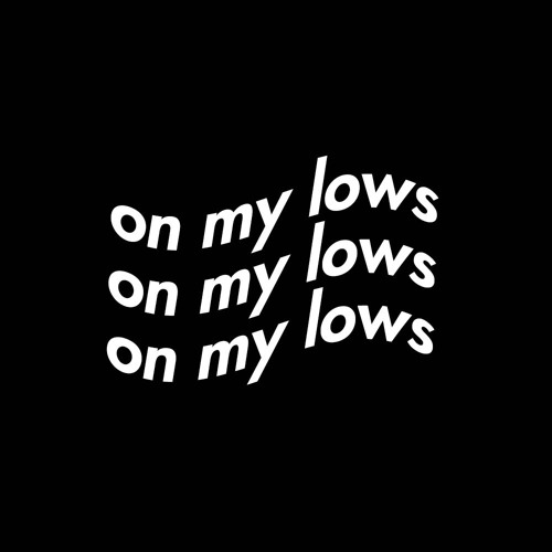 on my lows (prod. so low)