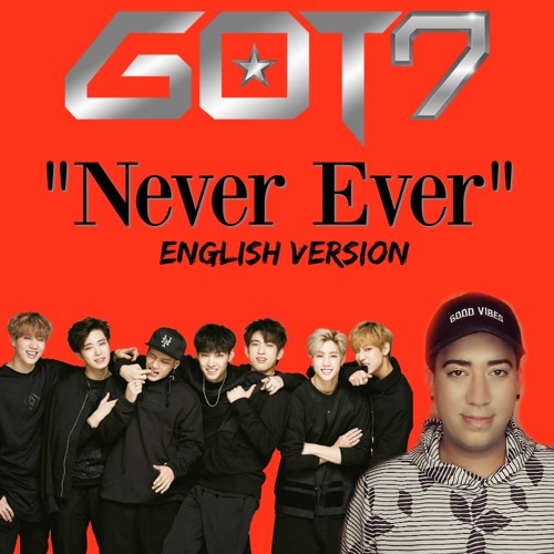 GOT7 - Never Ever (English Cover)