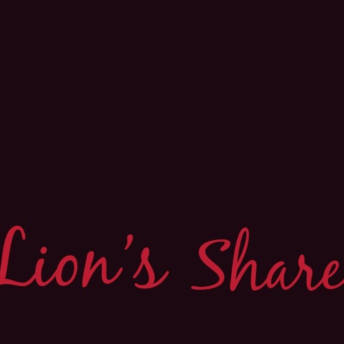 The Lion's Share. Episode 2 - A Little About Us.