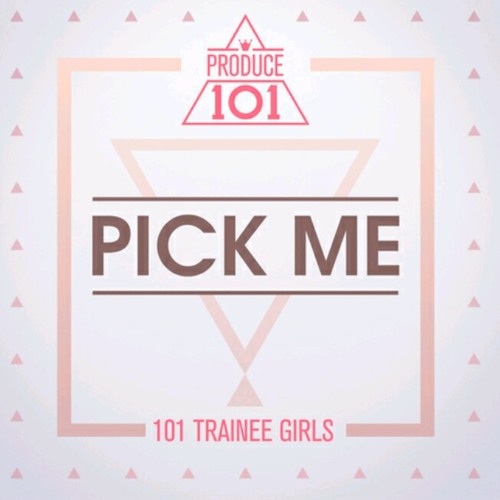 101 TRAINEE GIRLS PRODUCE 101 - PICK ME