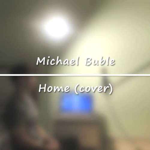 Michael Buble - Home (cover)