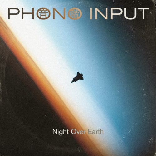 PHONO INPUT - Night Over Earth