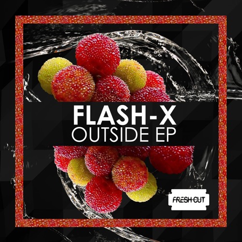 Flash - X - Outside (Original Mix) Fresh Cut CUT VERSION