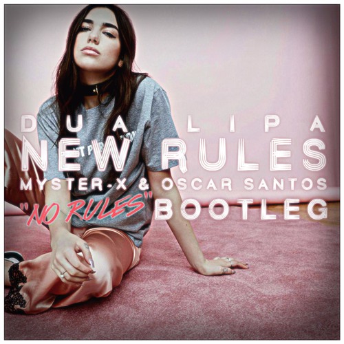 Dua Lipa - New Rules (TIBA & Oscar Santos No Rules Bootleg) SUPPORTED BY ROW ROCKA