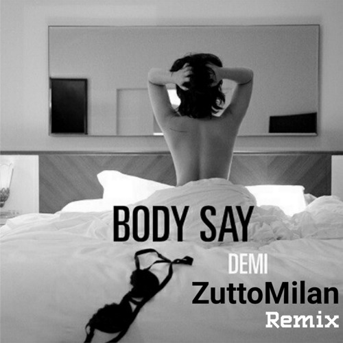 Demi Lovato - Body Say (Zutto Milan Remix)