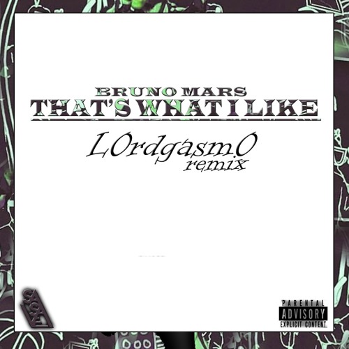Bruno Mars - That’s What I Like (l0rdgasm0 RMX) Doppler Music