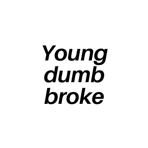 Young Dumb Broke - Khalid