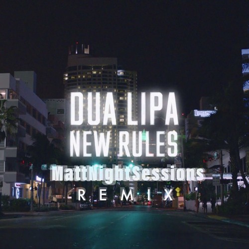 Dua Lipa - New Rules (remix)