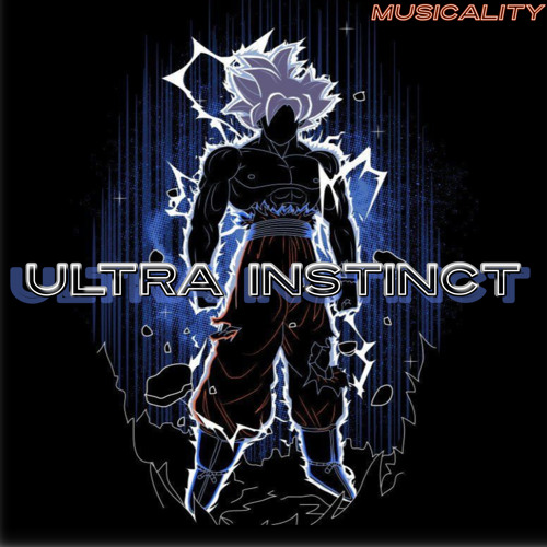 Ultra Instinct (Musicality Remix) Dragon Ball Super Remix