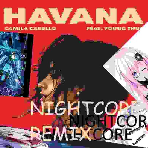 Havana Nightcore - Nightcore Remix - Nightcore Remix - Nightcore remix