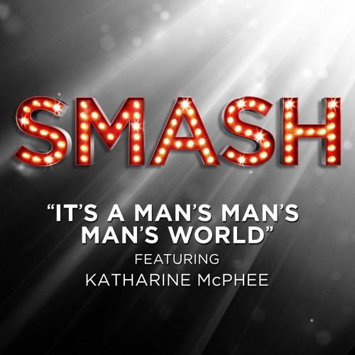 It's A Man's Man's Man's World ft. Katharine McPhee