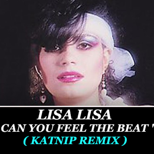 LISA LISA - CAN YOU FEEL THE BEAT ( KATNIP TRAX BOOTLEG )
