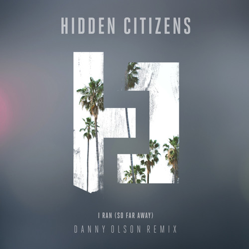 Hidden Citizens - I Ran (So Far Away) (Danny Olson Remix)