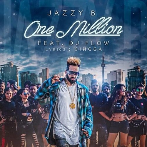 One Million Jazzy B ft. DJ Flow Latest Punjabi Song 2018 Speed Records