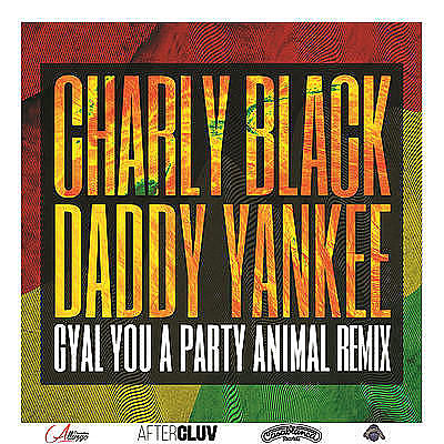 Charly Black Daddy Yankee - Gyal You A Party Animal (RemixLyric Video)