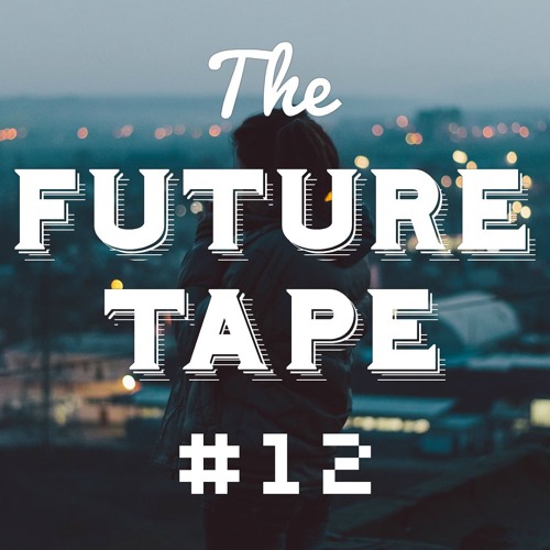 The Future Tape 12 - Future House Mix