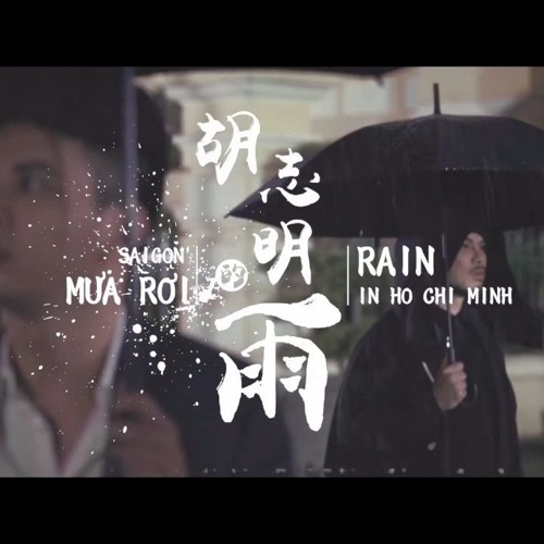 Saigon Mưa Rơi-Rain In Ho Chi Minh-Namewee 黃明志 Ft.Ho Quang Hieu 亞洲通吃2018專輯 All Eat Asia