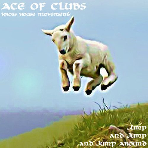 Ace Of Clubs - Jump Jump Jump Around (house of pain remix)