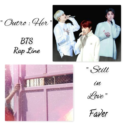 BTS Faver - Her still in love (Outro Her Still in Love)