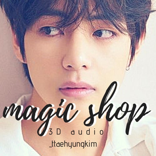BTS (방탄소년단) - Magic Shop 3D audio - ttaehyungkim