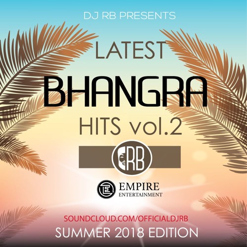 LATEST BHANGRA HITS 2018 VOL 2 - DJ RB (SUMMER EDITION) LATEST PUNJABI SONGS 2018